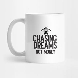 Chasing Dreams, Not Just Money: Inspirational Quotes Mug